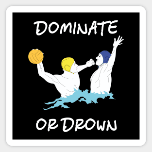 Cool Water Polo Gift Dominate or Drown Sticker